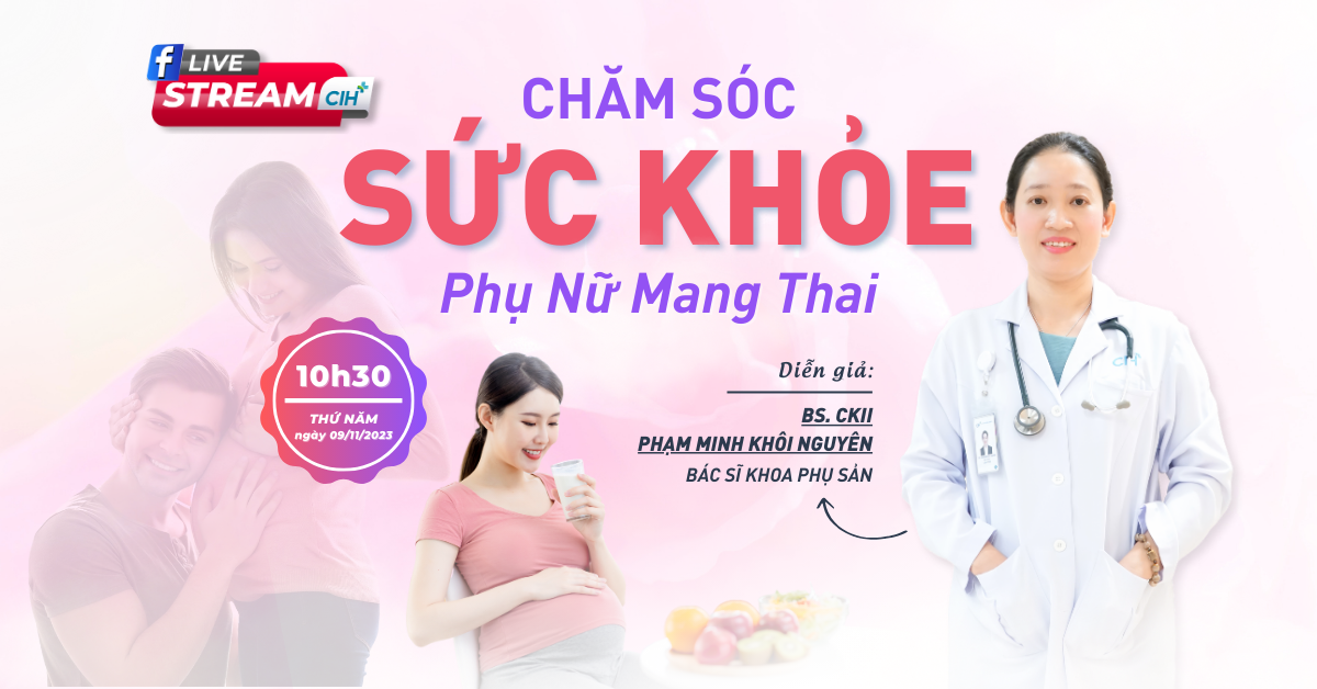 Livestream Chăm Sóc Sức Khỏe Phụ Nữ Mang Thai