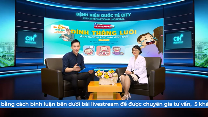 Livestream: Dính thắng lưỡi ảnh hưởng thế nào đến trẻ - BS.CKII. Dương Thị Kim Cúc